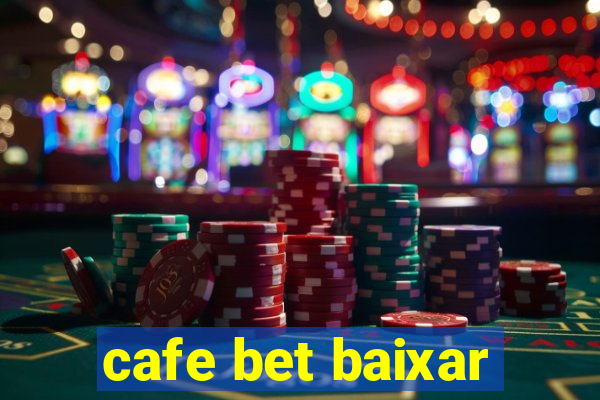 cafe bet baixar